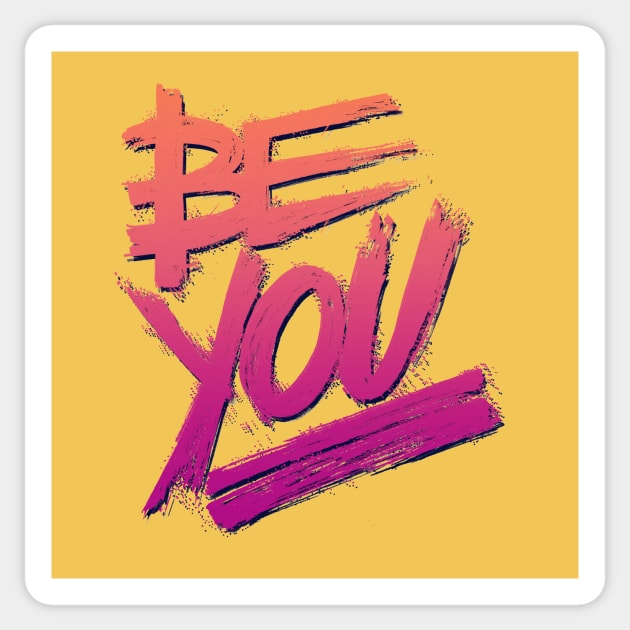 Be You Sticker by minniemorrisart